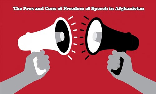 The Pros and Cons of Freedom of Speech in Afghanistan 